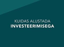 Cover Image for Kuidas alustada investeerimisega